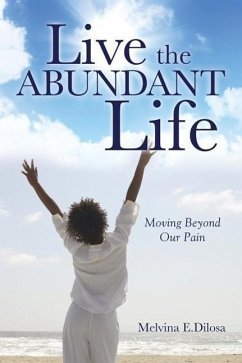 Live the Abundant Life - Dilosa, Melvina E.