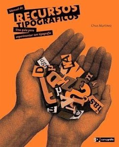 Manual de recursos tipográficos : una guía para experimentar con tipografía - Martínez Muñoz, María Jesús