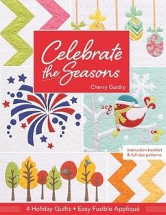 Celebrate the Seasons: 4 Holiday Quilts - Easy Fusible Applique - Guidry, Cherry