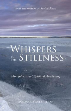 Whispers in the Stillness: Mindfulness and Spiritual Awakening - Sheehan, Martina Lehane