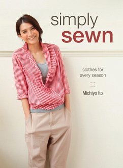 Simply Sewn: Clothes for Every Season - Ito, Michiyo