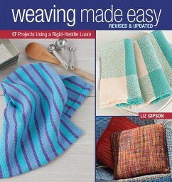 Weaving Made Easy Revised and Updated - Gipson, Liz