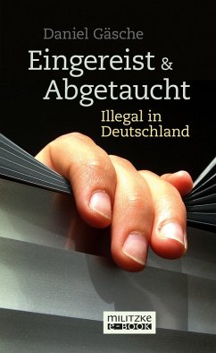 Eingereist und abgetaucht (eBook, PDF) Cover Eingereist und abgetaucht (eBook, PDF)