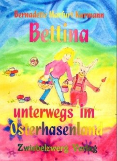 Bettina im Osterhasenland (eBook, PDF) - Marfurt-Kurmann, Bernadette