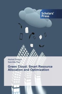 Green Cloud: Smart Resource Allocation and Optimization - Dhingra, Akshat;Paul, Sanchita