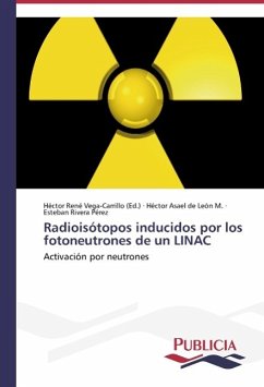 Radioisótopos inducidos por los fotoneutrones de un LINAC - de León M., Héctor Asael;Rivera Pérez, Esteban