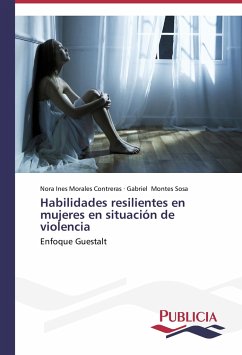 Habilidades resilientes en mujeres en situación de violencia - Morales Contreras, Nora Ines;Montes Sosa, Gabriel