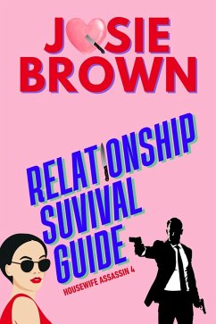 The Housewife Assassin's Relationship Survival Guide (eBook, ePUB) - Brown, Josie