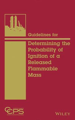 Guidelines for Determining the Probability of Ignition of a Released Flammable Mass (eBook, ePUB) - Ccps (Center For Chemical Process Safety)