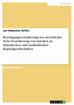 Beteiligungsveräußerung aus steuerlicher Sicht: Veräußerung von Anteilen an inländischen und ausländischen Kapitalgesellschaften (eBook, PDF) - Rolfes, Jan Sebastian