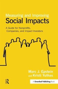Measuring and Improving Social Impacts - Epstein, Marc J.; Yuthas, Kristi