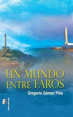 Un mundo entre faros - Gómez Pina, Gregorio