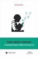 Poesía, infancia y educación : el cancionero popular infantil en la escuela 2.0 - Sánchez Ortiz, César