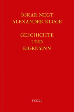 Werkausgabe Bd. 6.1 / Geschichte und Eigensinn I: Geschichtliche Organisation der Arbeitsvermögen - Negt, Oskar; Kluge, Alexander