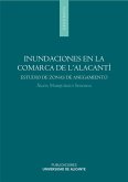 Inundaciones en la comarca de l'Alacantí (Alicante) : estudio de zonas de anegamiento en los municipios de Alicante, San Vicente del Raspeig, Muchamiel, San Juan, el Campello y Agost