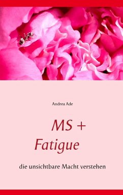 MS + Fatigue (eBook, ePUB) - Ade, Andrea