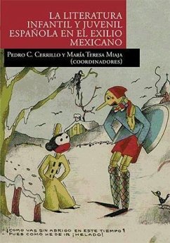 La literatura infantil y juvenil española en el exilio mexicano - Cerrillo Torremocha, Pedro César; Cerrillo, Pedro C.
