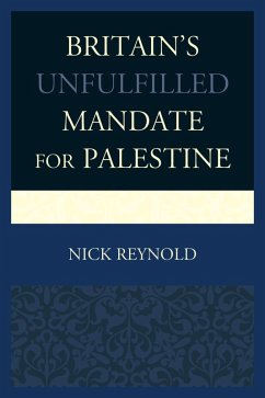 Cover Britain's Unfulfilled Mandate for Palestine (eBook, ePUB)