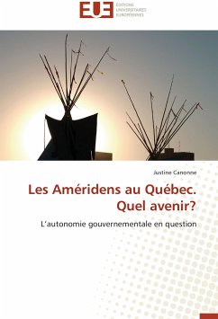 Les Améridens au Québec. Quel avenir? - Canonne, Justine