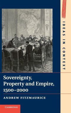 Sovereignty, Property and Empire, 1500-2000 - Fitzmaurice, Andrew