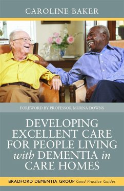Developing Excellent Care for People Living with Dementia in Care Homes - Baker, Caroline