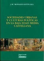 Sociedades urbanas y culturas políticas en la Baja Edad Media castellana
