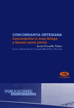 Concordantia ortegiana : condordantia in José Ortega y Gasset opera omnia - Fresnillo Núñez, Javier