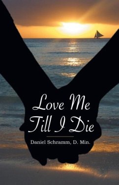 Love Me Till I Die - Schramm, Daniel