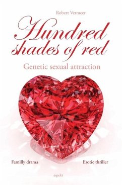 Hunderd Shades of Red: Genetic sexual attraction - Vermeer, Robert