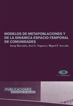 Modelos de metapoblaciones y de la dinámica espacio-temporal de comunidades - Acevedo, Miguel F.; Raventós Bonvehí, Josep; Segarra Berenguer, José Gabriel