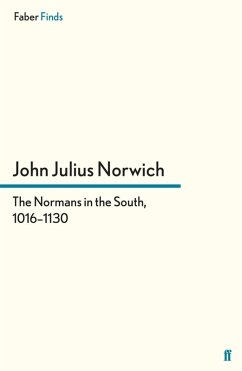 The Normans in the South, 1016-1130 (eBook, ePUB) - Norwich, John Julius