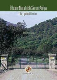 El Parque Natural de la Sierra de Andújar : uso y gestión del territorio - Araque Jiménez, Eduardo