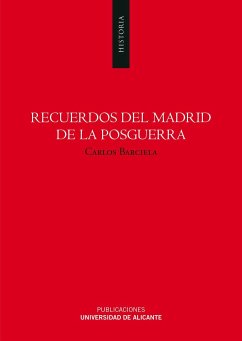 Recuerdos del Madrid de la posguerra - Barciela, Carlos