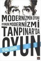 Modernizmin Oyunu Oyunun Modernizmi Tanpinarda Oyun - Sahin, Seval