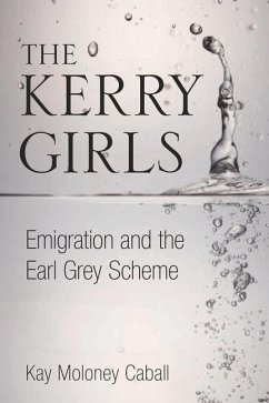 The Kerry Girls: Emigration and the Earl Grey Scheme - Moloney Caball, Kay