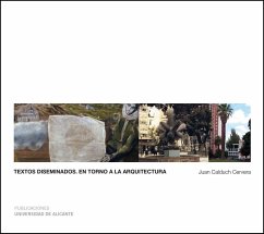 Textos diseminados : en torno a la arquitectura - Calduch Cervera, Juan