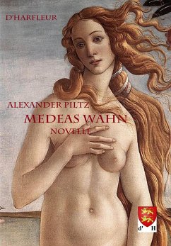 Medeas Wahn - Piltz, Alexander