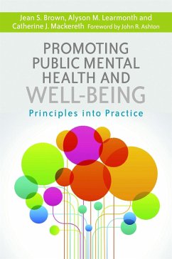 Promoting Public Mental Health and Well-being - Mackereth, Catherine J.; Brown, Jean S.; Learmonth, Alyson M.