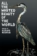 All the Wasted Beauty of the World -... - Bild 1