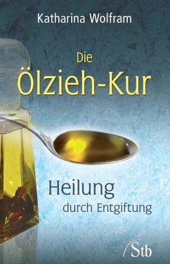 Die Ölzieh-Kur (eBook, ePUB) - Wolfram, Katharina