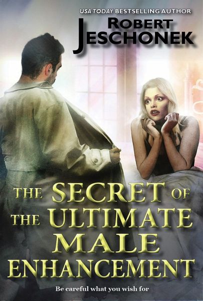 The Secret of the Ultimate Male Enhancement (eBook, ePUB) The Secret of the Ultimate Male Enhancement (eBook, ePUB)