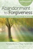 Abandonment to Forgiveness (eBook, ePUB) Abandonment to Forgiveness (eBook, ePUB)