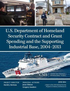Cover U.S. Department of Homeland Security Contract and Grant Spending and the Supporting Industrial Base, 2004-2013 (eBook, ePUB)