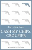 Cash My Chips, Croupier (eBook, ePUB)
