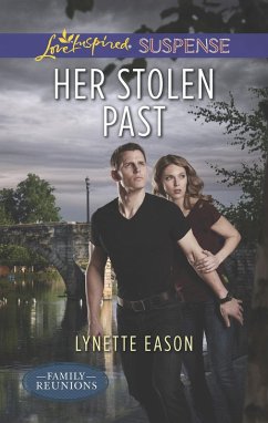 Her Stolen Past (Mills & Boon Love Inspired Suspense) (Family Reunions, Book 3) (eBook, ePUB) - Eason, Lynette