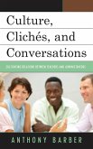 Culture, Clichés, and Conversations (eBook, ePUB) Culture, Clichés, and Conversations (eBook, ePUB)