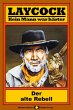 Der alte Rebell / Laycock Western Bd.49... - Bild 1