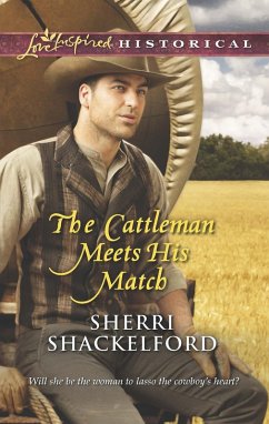 The Cattleman Meets His Match (Mills & Boon Love Inspired Historical) (eBook, ePUB) - Shackelford, Sherri