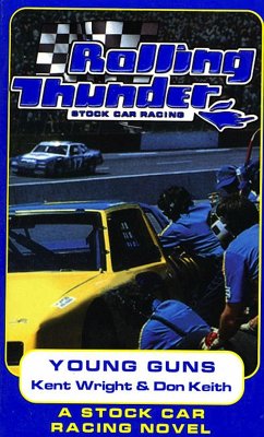 Rolling Thunder Stock Car Racing: Young Guns (eBook, ePUB) - Wright, Kent; Keith, Don