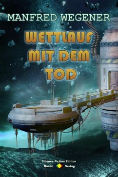 Wettlauf mit dem Tod (Science Fiction Roman) (eBook, ePUB) - Wegener, Manfred